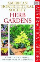 American Horticultural Society Practical Guides: Herb Gardens 0789441500 Book Cover