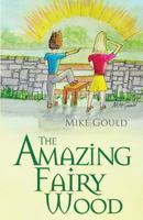 The Amazing Fairy Wood (The Fairy Wood Series) (Volume 3) 1912021609 Book Cover