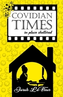 Covidian Times: in place sheltered 1716402646 Book Cover