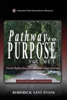Pathway to Purpose (Volume I): Daily Reflections for the Christian Journey B0FPR4XM94 Book Cover