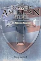 Rugged American Spirit: The Fight for Freedom 1628386657 Book Cover