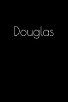 Douglas: Notebook / Journal / Diary - 6 x 9 inches (15,24 x 22,86 cm), 150 pages. Personalized for Douglas. 1693904829 Book Cover