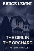 The Girl In The Orchard: A Mystery and Suspense Novella 1542572789 Book Cover
