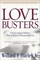 Love Busters: Overcoming Habits That Destroy Romantic Love