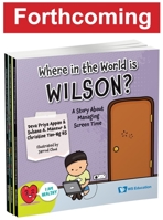 Where in the World Is Wilson?: A Story about Managing Screen Time 9811282579 Book Cover