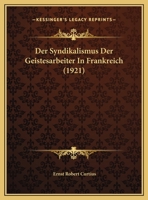 Der Syndikalismus Der Geistesarbeiter In Frankreich (1921) 1160445664 Book Cover
