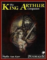 King Arthur Companion: A Guide to the People, Places and Things of Arthur's Britain (Pendragon) 0835936988 Book Cover