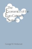 Economics of the Eurocurrency System (Problems of economic integration) 0333157419 Book Cover