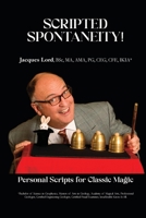 Scripted Spontaneity! : Personal Scripts for Classic Magic 1969838035 Book Cover