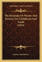 The Keepsake Or Poems And Pictures For Childhood And Youth 0548680302 Book Cover