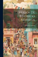 Versos De Eduardo Noriega 1286160847 Book Cover