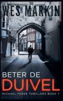 Beter De Duivel (Michael Yorke Thrillers) B0G3MD5KHR Book Cover