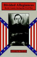 Divided Allegiances: Bertie County during the Civil War 0865262683 Book Cover