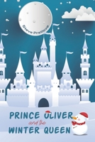 Prince Oliver and the Winter Queen 1528999487 Book Cover