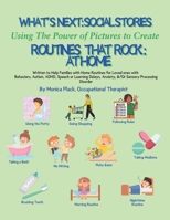 What’s Next Social Stories Using The Power of Pictures to Create Routines that ROCK: At Home: Written to Help Families with Home Routines for Loved ... Anxiety, &/Or Sensory Processing Disorder B0GPXJJDK1 Book Cover
