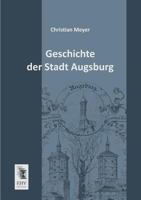 Geschichte Der Stadt Augsburg 384601690X Book Cover