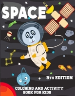 SPACE COLORING AND ACTIVITY BOOK ( 5th Edition): Outer Space Coloring With Planets, Aliens, Meteors, Astronauts, Space Ships, Rockets - Amazing Space B088XYQ1GN Book Cover