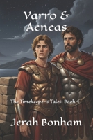 Varro & Aeneas: The Timekeeper's Tales: Book 4 B0GNZJLSNL Book Cover