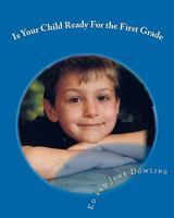 Is Your Child Ready For the First Grade: A book About Readiness for School 1449978665 Book Cover