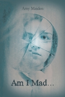 Am I Mad 1728393787 Book Cover