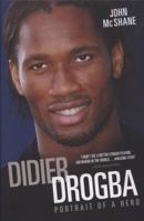 Didier Drogba: Portrait of a Hero 1844545903 Book Cover