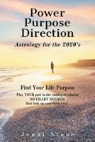 Power, Purpose, Direction: Astrology for the 2020's 0578572974 Book Cover