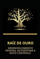 Raiz de ouro construindo sua autoestima B0BLFYR9GN Book Cover