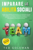 Imparare le abilità sociali: come migliorare l'autostima e la comunicazione non verbale gestendo timidezza, paura e ansia sociale. Sviluppare fiducia ... le relazioni sociali. B08HTL1GMN Book Cover