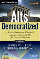 Alts Democratized: A Practical Guide to Alternative Mutual Funds and Etfs for Financial Advisors 1118971019 Book Cover