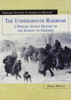 The Underground Railroad: A Primary Source History of the Journey to Freedom 082394008X Book Cover