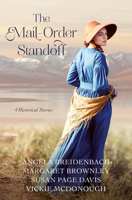 The Mail-Order Bride Standoff: 4 Grooms Are Stymied When Brides Get Cold Feet 1643522442 Book Cover