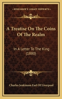 A Treatise on the Coins of the Realm 1164180991 Book Cover