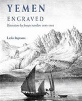 Yemen Engraved: Illustrations by foreign travellers 1680-1903 1900988704 Book Cover