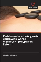 Zwiększanie atrakcyjności uzdrowisk wśród mężczyzn: przypadek Estonii 6630294645 Book Cover