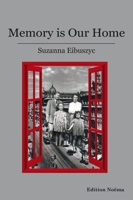 Memory is Our Home, Loss and Remembering: Three Generations in Poland and Russia 1917-1960s 3838207122 Book Cover