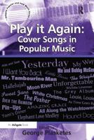 Play It Again: Cover Songs in Popular Music 1138250031 Book Cover