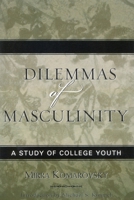 Dilemmas of Masculinity: A Study of College Youth 0759107300 Book Cover