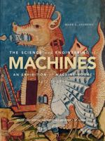The Science and Engineering of Machines: An Exhibition of Machine Books, 1472 to 1800 1551955385 Book Cover
