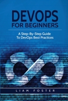 DevOps For Beginners: A Step-By-Step Guide To DevOps Best Practices 1801490481 Book Cover