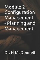 Module 2 - Configuration Management - Planning and Management (Configuration Management (CM) Training and Certification) B0F8467ZSY Book Cover