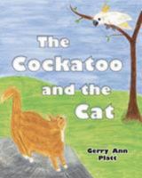 The Cockatoo and the Cat 098399952X Book Cover