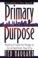 Primary Purpose: Making It Hard for People to Go to Hell from Your City 0884193810 Book Cover