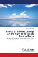 Effects of Climate Change on the right to adequate food in Kenya 3659208094 Book Cover