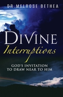 Divine Interruptions: God's Invitation To Draw Near To Him 1950315010 Book Cover