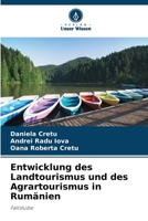 Entwicklung des Landtourismus und des Agrartourismus in Rumänien (German Edition) 620645648X Book Cover