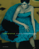 Icons of Style: A Century of Fashion Photography 1606065580 Book Cover