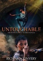 Untouchable: From Beatings To Broadway 1958304352 Book Cover