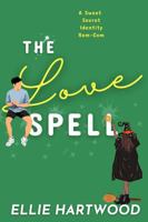 The Love Spell: A Sweet, Friends-to-Lovers, Secret Identity Rom-Com (A Touch of Magic Rom-Com Novella Series) B0FFT5PQYB Book Cover