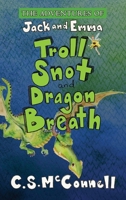 The Adventures of Jack and Emma: Troll Snot and Dragon Breath 0578812177 Book Cover
