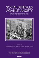 Social Defences Against Anxiety: Explorations in a Paradigm 1782201688 Book Cover